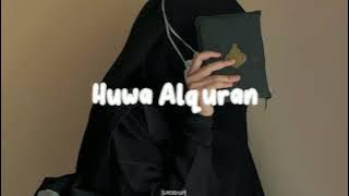 Huwa Alquran - {speed up}