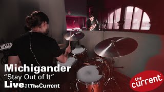 Video thumbnail of "Michigander – Stay Out Of It (live for The Current)"