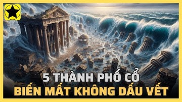 5 thành phố cổ đã biến mất không dấu vết