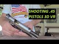 Shooting 1911 Pistols in 3D VR
