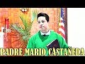 "EL PODER DE PERSEVERAR EN LA ORACIÓN"🙏 ✝️Padre Mario Castañeda 🎤HERMOSA PRÉDICA📖 🎬FULL HD1080p