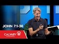 John 7:1-36 - Skip Heitzig