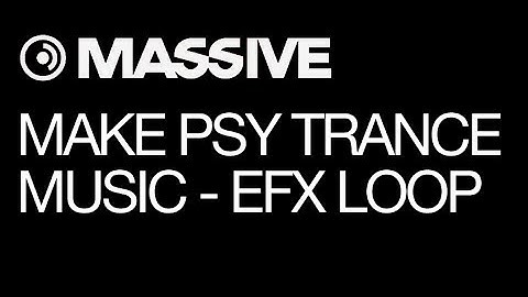 NI Massive - Making Psy Trance Music - pt 2 - Creating The FX Loop - How To Tutorial HD