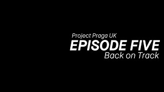 Praga: Episode 5 - Back on Track