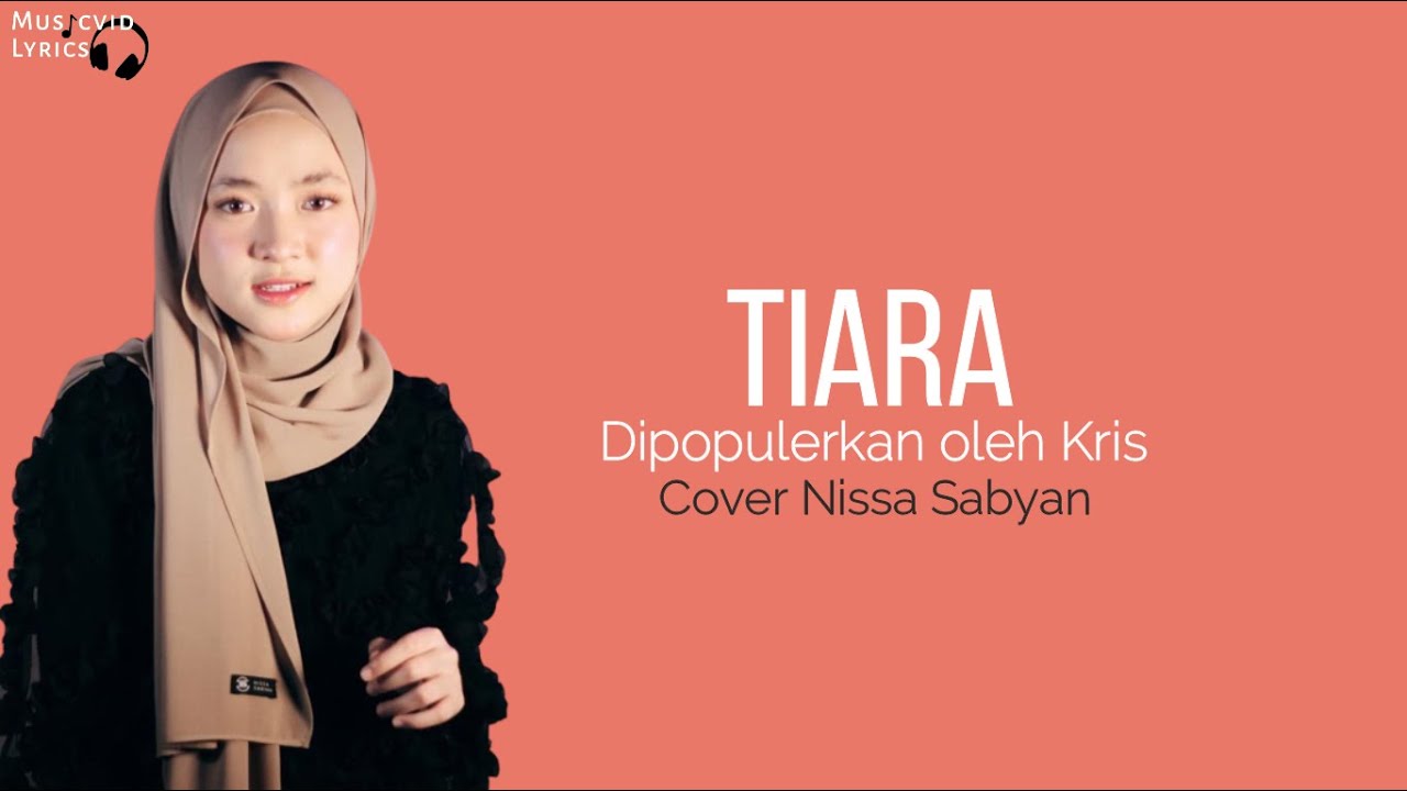 LIRIK TIARA KRIS COVER NISSA SABYAN YouTube