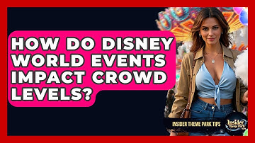 How Do Disney World Events Impact Crowd Levels? - Insider Theme Park Tips
