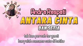 Download Lagu ANTARA CINTA DAN SETIA lirik lagu ANDRA RESPATI cover lagu Rindy Ani MP3