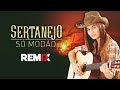 Só Modão Eletronejo | Sertanejo Remix | By. William Mix