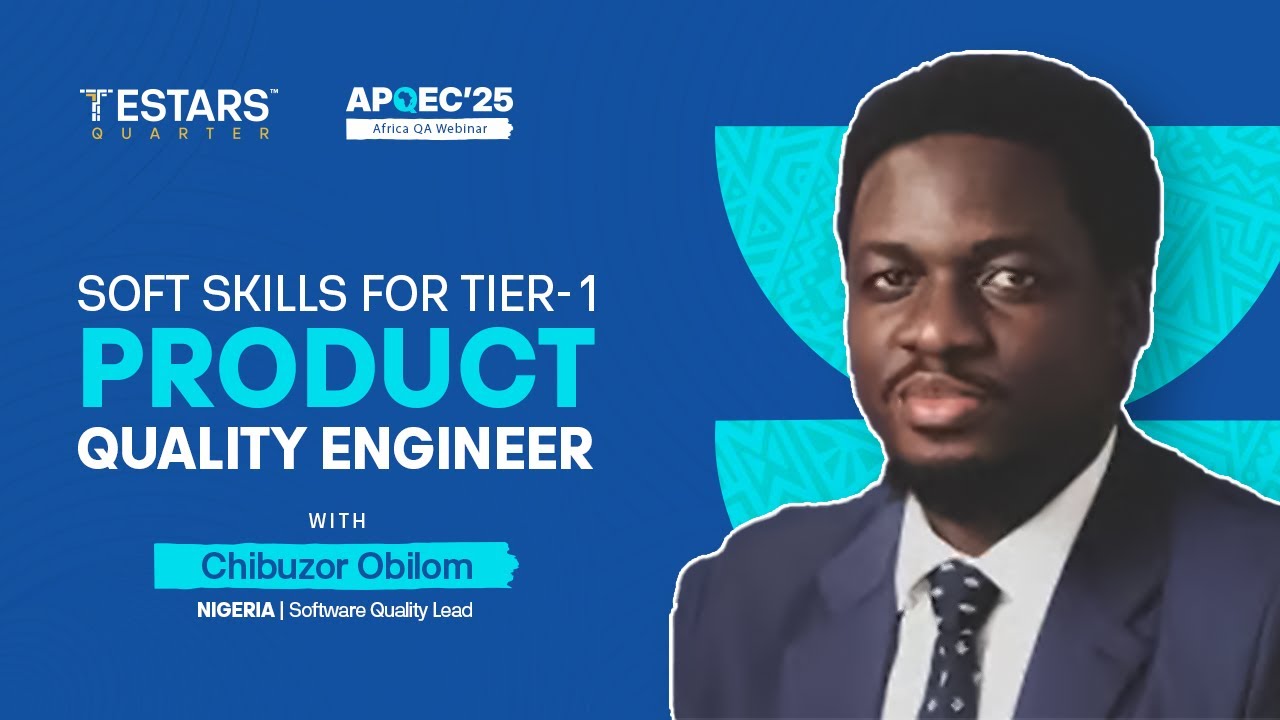 Chibuzor Obilom (Nigeria) — Soft Skills for Tier-1 Product Quality Engineers | APQEC