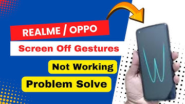 Realme Oppo Screen Off Gestures Not Working | How To Solve Screen Off Gestures Not Working