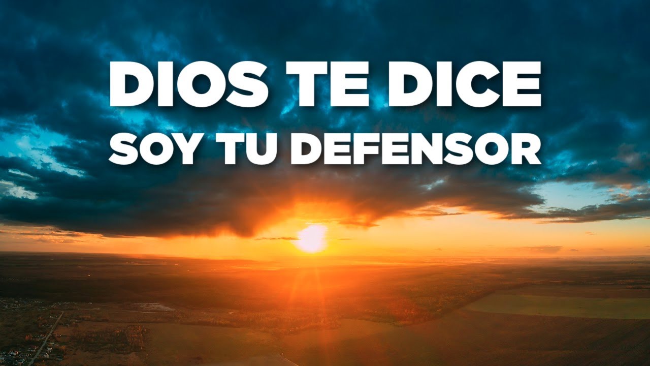 HOY DIOS TE DICE: Yo Te DEFIENDO y te Doy LIBERTAD en Todo Tiempo - YouTube