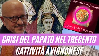 Crisi del Papato nel trecento e cattività avignonese