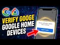 How to verify Google Home devices using Google Home app - Step By Step