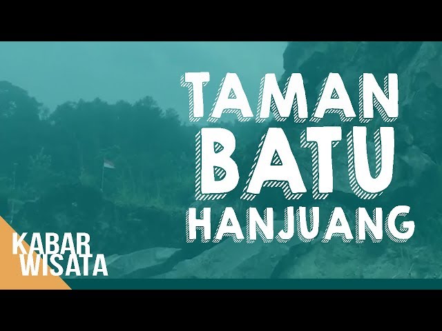 Tempat Wisata Baru Taman Batu Hanjuang Tempat Wisata Baru Taman Batu Hanjuang