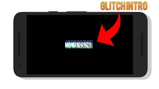 How To Make GLITCH INTRO in Android Phone | Full Tutorial In Hindi | 2017