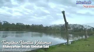 TAMPILKAN IDENTITAS KEISLAMAN | Allahuyarham Ustadz Abdullah Said