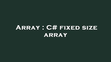 Array : C# fixed size array