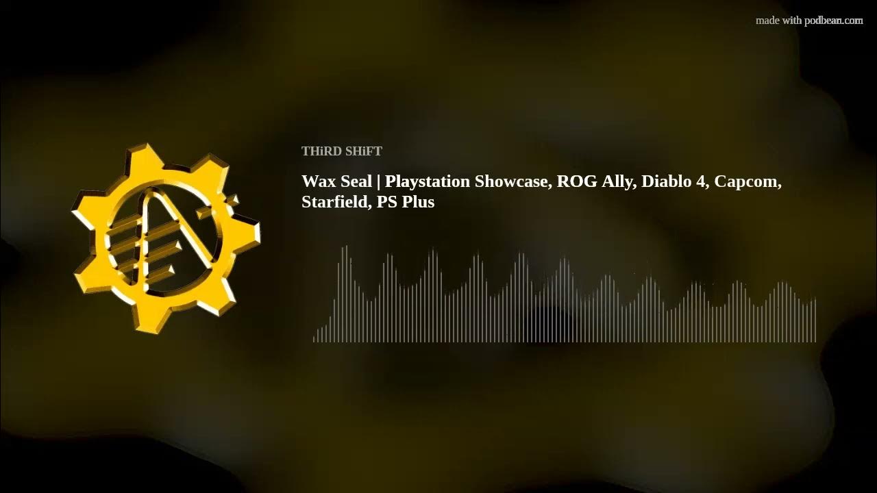 Wax seal playstation showcase rog ally diablo 4 capcom starfield