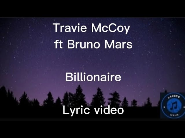 Travie McCoy ft Bruno Mars - Billionaire lyric videl