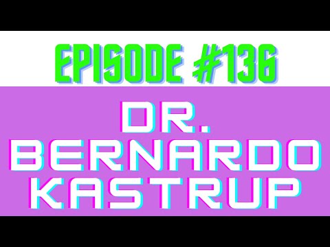 Episode 136 – Dr. Bernardo Kastrup – Science, Philosophy andThe Nature of Reality
