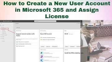 How to Create a New User Account in Microsoft 365 and Assign License | Create Microsoft 365 Account