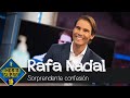 La sorprendente confesión de Rafa Nadal - El Hormiguero