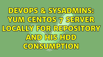 DevOps & SysAdmins: Yum CentOS 7 server locally for repository and his HDD consumption