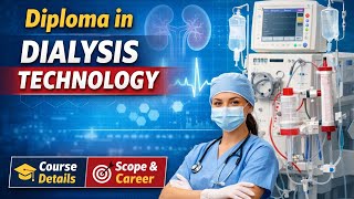 Diploma In Dialysis Technology Course Details, Scope Career