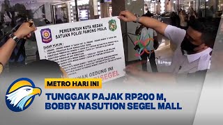 Bobby Nasution Segel Mal Terbesar di Medan Tunggak Pajak Rp200 Miliar