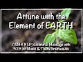 EARTH Attunement Balance Elemental Energies✰ ASMR Layered Subliminal w/528 hz &amp; Theta Binaural Beats