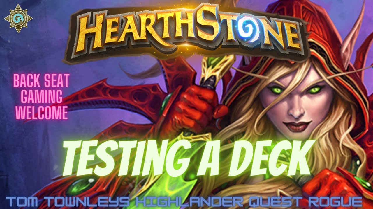 Hearthstone Testing A Deck :Tom Townley Highlander Quest Rogue
