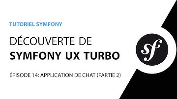 Tutoriel Symfony UX Turbo (Hotwire) - 14 - Application de Chat: Gestion des messages