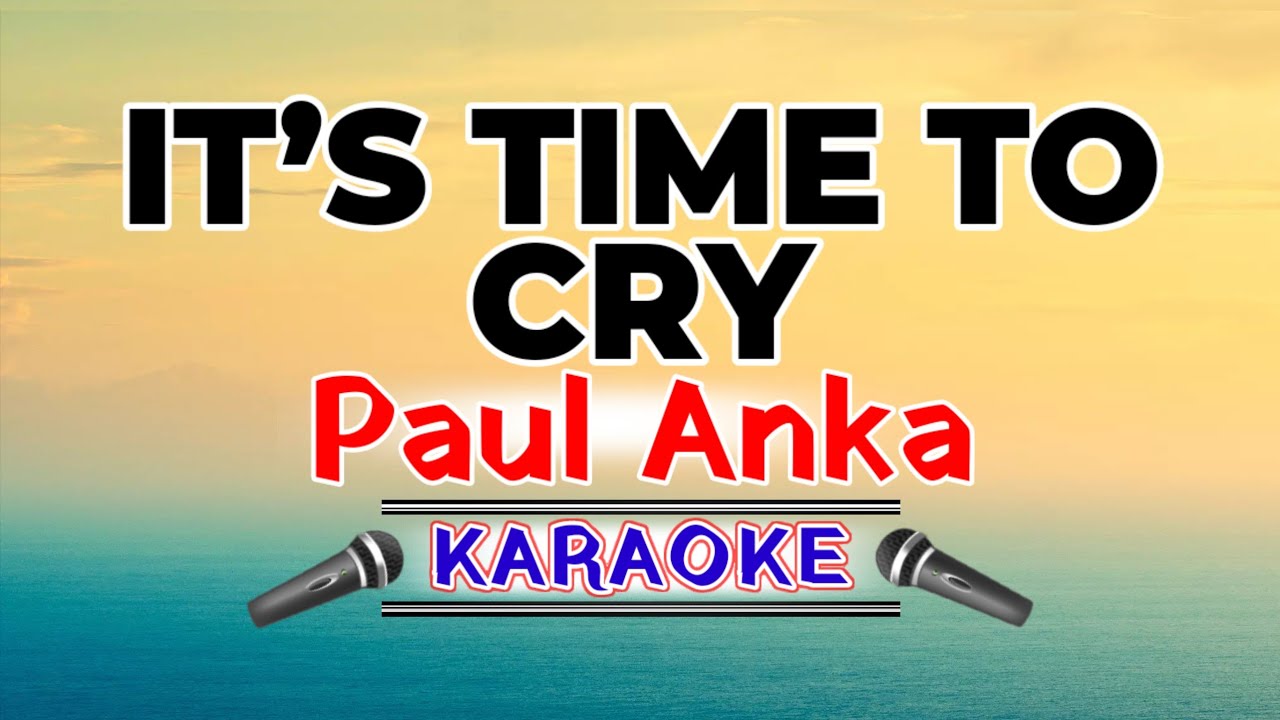 It’s Time To Cry – Paul Anka (Karaoke Version)