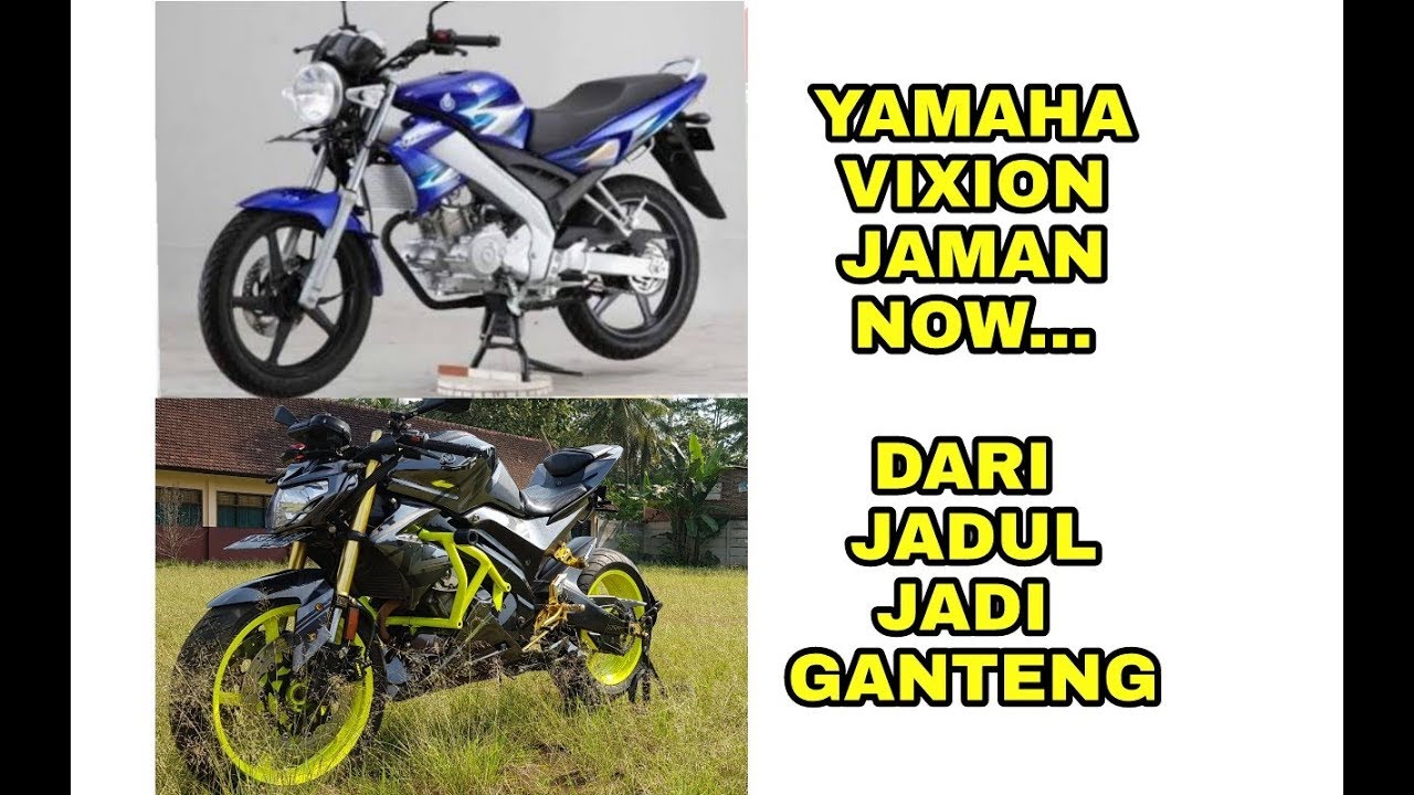 Yamaha Vixion Jaman Now Modifikasi Totalitas YouTube