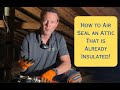 How to Air Seal an Attic That is Already Insulated