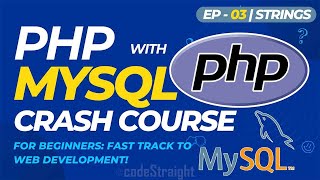 PHP with MySQL Crash Course for Beginners: Fast Track to Web Development! | EP - 03 | STRINGS.