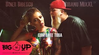 Boier Bibescu feat. Bibanu MixXL - Cum Bate Toba | Official Audio