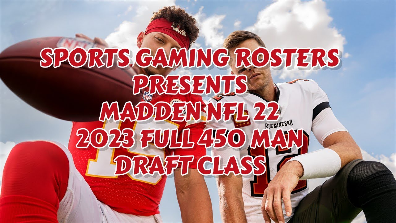 Madden NFL 22 – 2023 Full 450 Man Draft Class – Out Now! (PS5) – Sports  Gaming Rosters