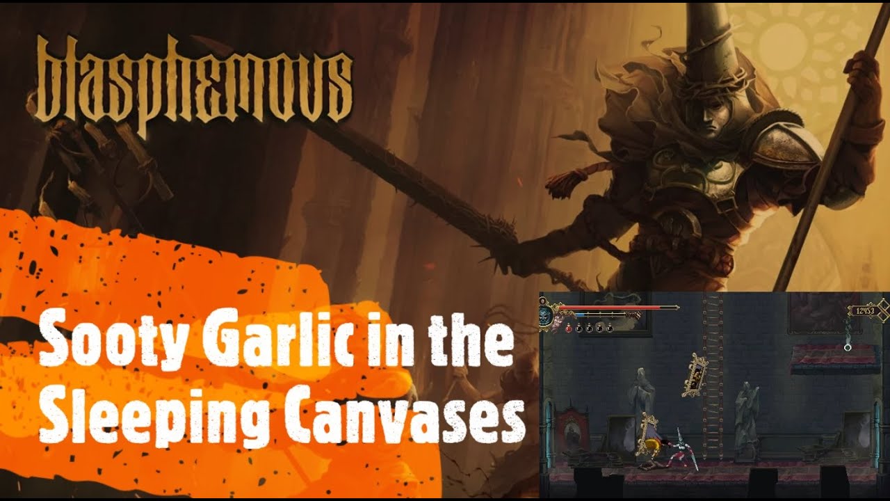 Blasphemous [Sooty Garlic in the Sleeping Canvases]