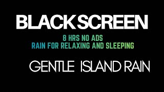 8 HOURS Caribbean Rain Sounds 🌴 (Black Screen for Deep Sleep, No Ads)