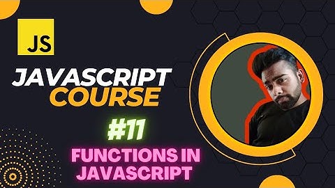 Functions in JavaScript | JavaScript Tutorial in Hindi #11