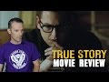 True story movie review jonah hill  james franco
