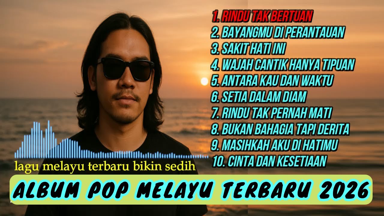 POP MELAYU TERBARU 2026 - Slow Rock Paling Sedih Menyayat Hati, Lagu Pop Minang-Slow Melayu Bernyawa