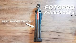 Is This Is The Best Travel Tripod - Fotopro X-Aircross 3 Lite Carbon Fiber - Weighs Under 2Lbs