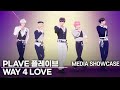 PLAVE(플레이브) - &#39;WAY 4 LUV&#39; Title Track Stage｜Media Showcase