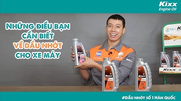 Kixx Tips | Những điều bạn cần biết về dầu nhớt
