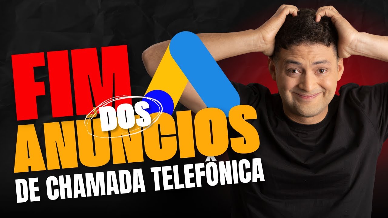FIM dos Anúncios de Chamada Telefônica no Google Ads (O Que Fazer Agora?)