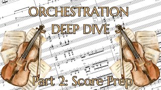 Orchestration Deep Dive: Score Preparation Part 1