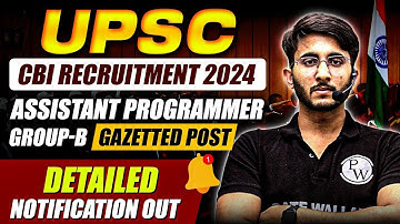 UPSC CBI Recruitment 2024 | Assistant Programmer | Group B Gazetted Post | Detailed Notification