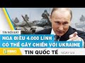 Tin quốc tế mới nhất 5/4, Nga điều 4.000 lính có thể gây chiến với Ukraine | FBNC